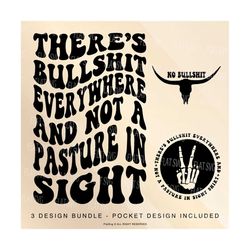there's bullshit everywhere and not a pasture in sight png svg, cowgirl png, western svg png print, western file for sublimation clipart