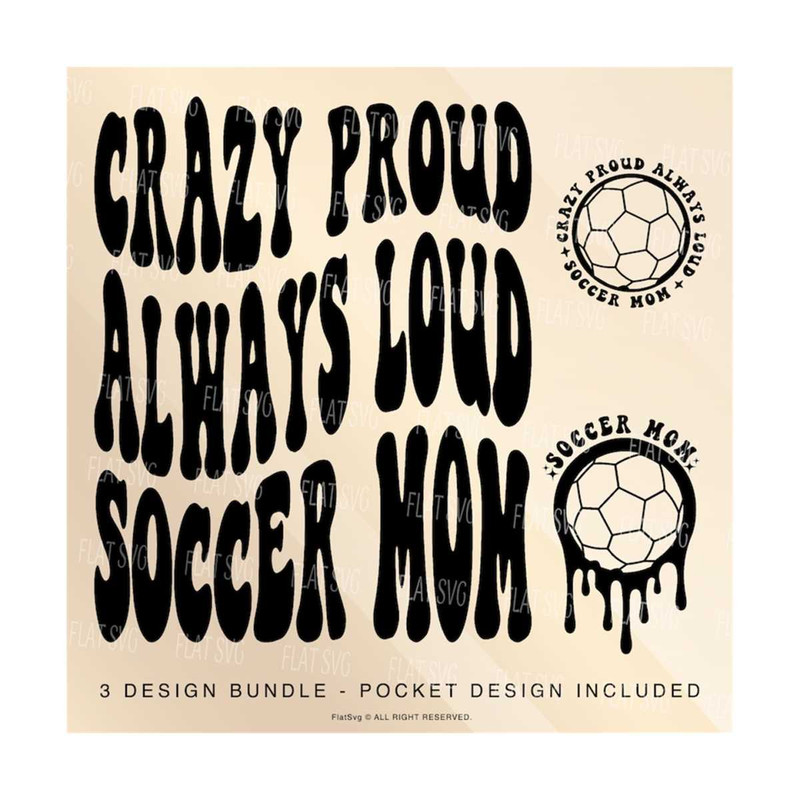 141120238259-crazy-proud-always-loud-soccer-mom-png-svg-soccer-mom-svg-png-soccer-funny-melting-soccer-sublimation-cut-file.jpg