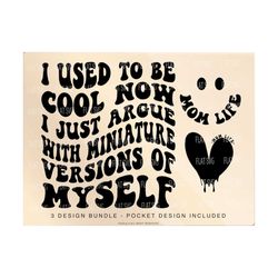 I Used to Be Cool Png Svg, Mom life Svg, Mama Funny Mom Svg, Mother Svg, Svg Mom Quote Sublimation Cut File