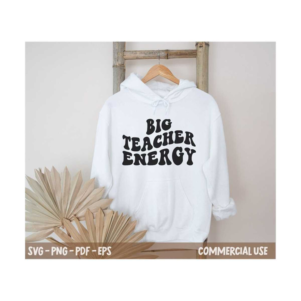 141120238441-big-teacher-energy-svg-png-funny-teacher-svg-teacher-quote-svg-retro-and-boho-teacher-svg-wavy-stacked-svg-for-cutting-shirt-etc.jpg