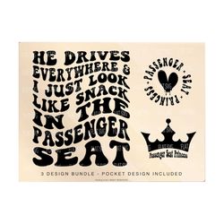 he drives everywhere and i just look like snack in the passenger seat svg, vacay quote svg, trip svg png, summer quote sublimation cut file