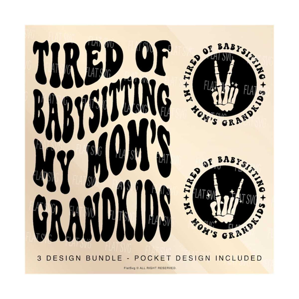 14112023890-tired-of-babysitting-my-moms-grandkids-svg-child-babysitter-life-svg-caregiver-svg-au-pair-svg-child-minder-svg-sublimation-cut-file.jpg