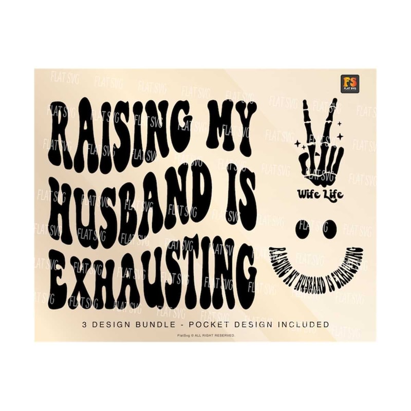 1411202381346-raising-my-husband-is-exhausting-png-svg-wife-svg-png-image-1.jpg