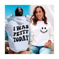 Petty svg, I Was Petty Today Png Svg, Petty Self Love Svg, Motivational Svg, Funny Hoodie Aesthetic Svg Png, Good Vibes, Women Svg Positive