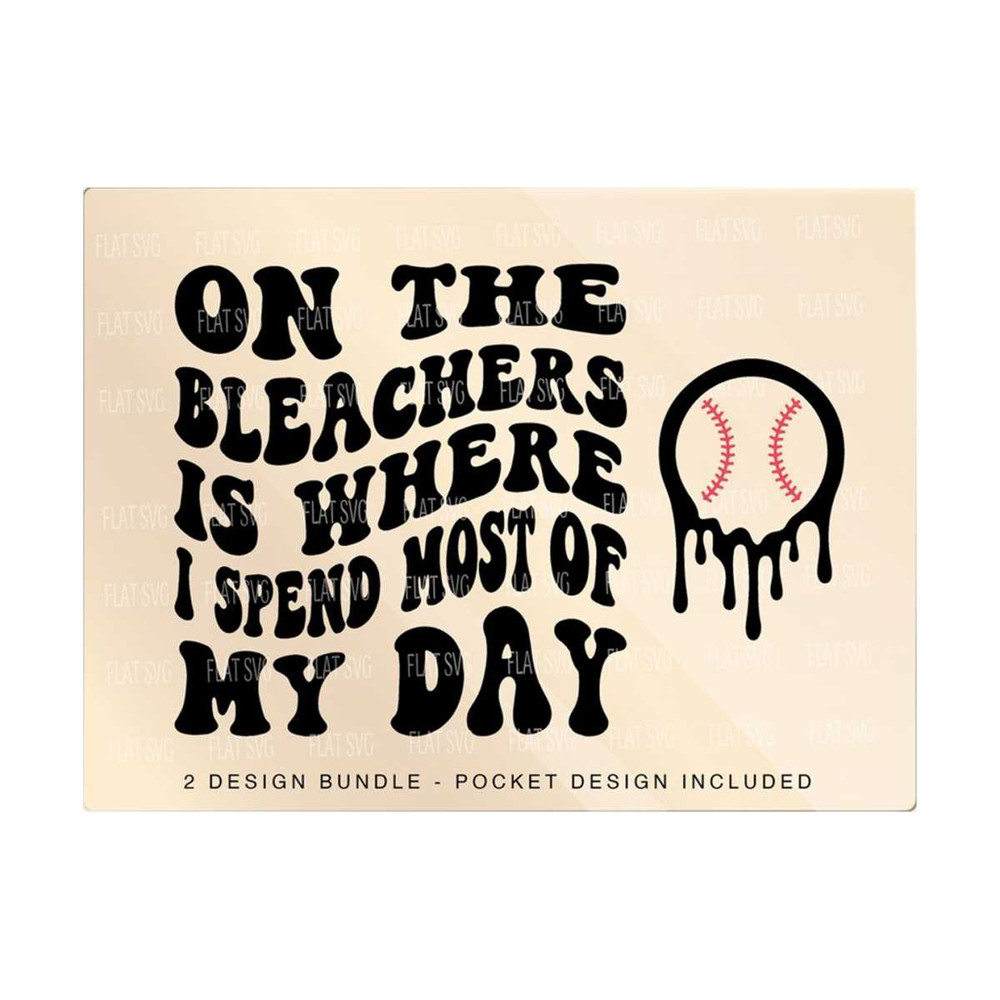 1411202381949-on-the-bleachers-is-where-i-spend-most-of-my-day-png-svg-baseball-svg-softball-png-softball-funny-baseball-melting-sublimation-cut-file.jpg