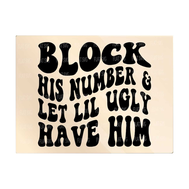 1411202382349-block-his-number-let-lil-ugly-have-him-svg-png-mom-anxiety-image-1.jpg