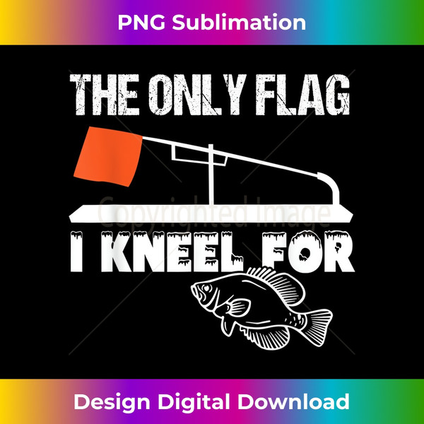 Ice Fishing Funny Tip Up Flag T S - Timeless PNG Sublimation