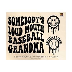 somebody's loud mouth baseball grandma png svg, baseball grandma svg png, baseball nana funny melting baseball nana sublimation cut file