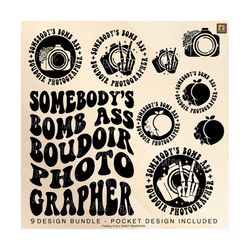 Somebody's Bomb Ass Boudoir Photographer Png Svg, Boudoir Photographer Svg, Fine Ass Photographer Sublimation Or Print,