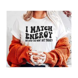 i match energy svg, i do not chase i attract svg, sarcasm svg, sassy svg, do not disturb my energy svg, png pdf, wavy stacked svg