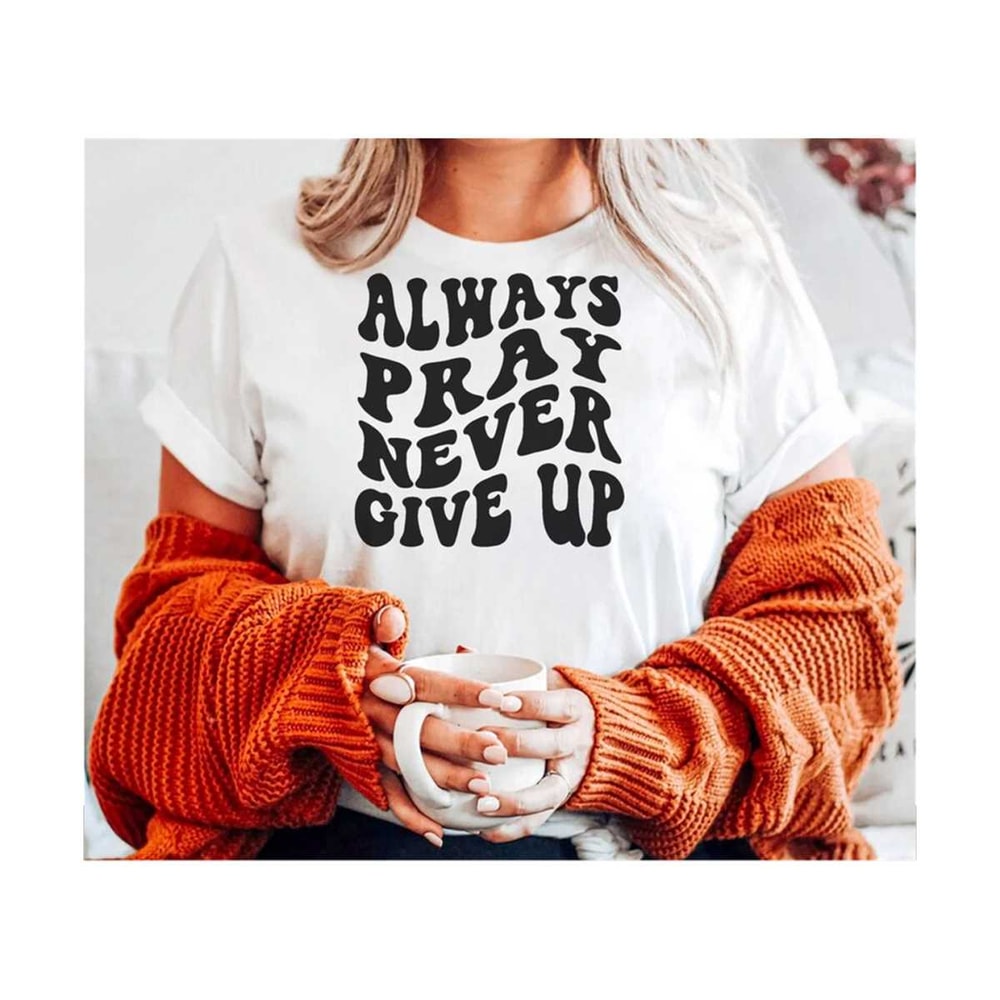 1411202384041-christian-svg-always-pray-never-give-up-svg-png-luke-118-image-1.jpg