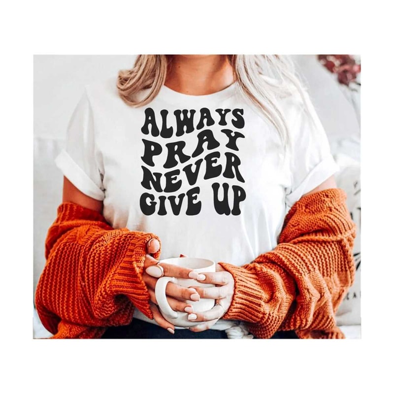 1411202384041-christian-svg-always-pray-never-give-up-svg-png-luke-118-image-1.jpg
