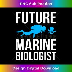 Future Marine Biologist Gift For Students Sea - Timeless PNG Sublimation Download - Chic, Bold, and Uncompromising