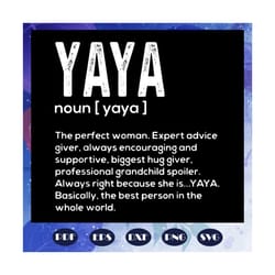 yaya svg, yaya definition svg, mothers day svg, mothers day svg, mothers day gift, gigi svg, gift for gigi, nana life sv