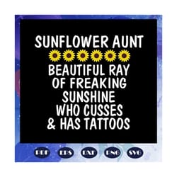 sunflower aunt, mothers day svg, mom svg, nana svg, mimi svg, mother svg, mama svg, mommy svg, mother gift, mother shirt