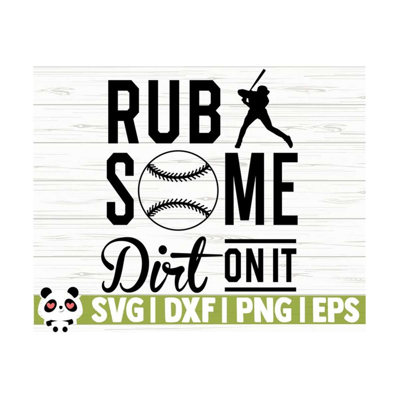 14112023105455-rub-some-dirt-on-it-love-baseball-svg-baseball-mom-svg-image-1.jpg