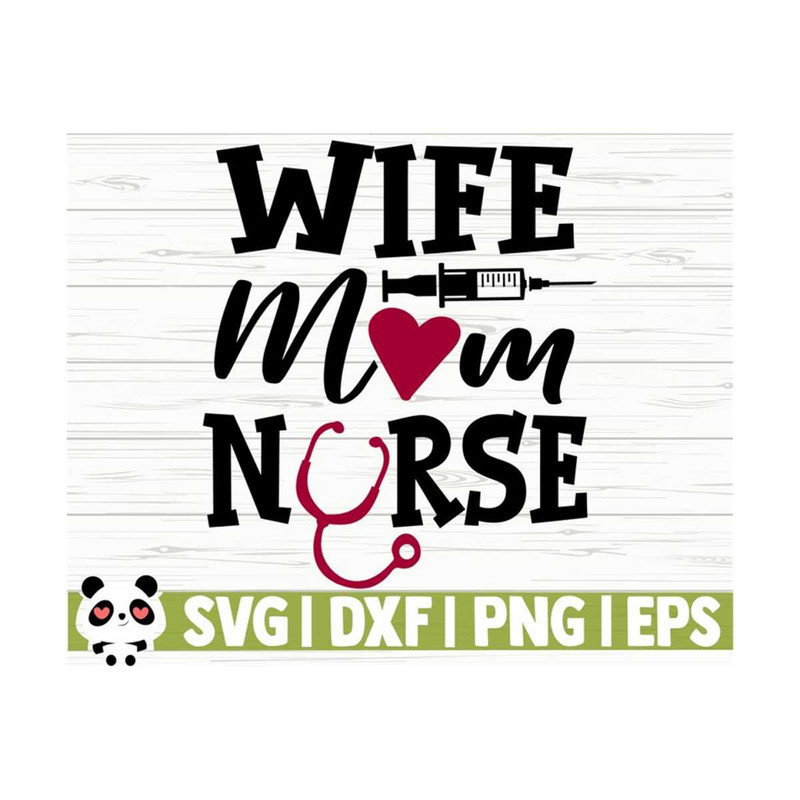 14112023105555-wife-mom-nurse-svg-funny-nurse-svg-nurse-quote-svg-mom-svg-image-1.jpg