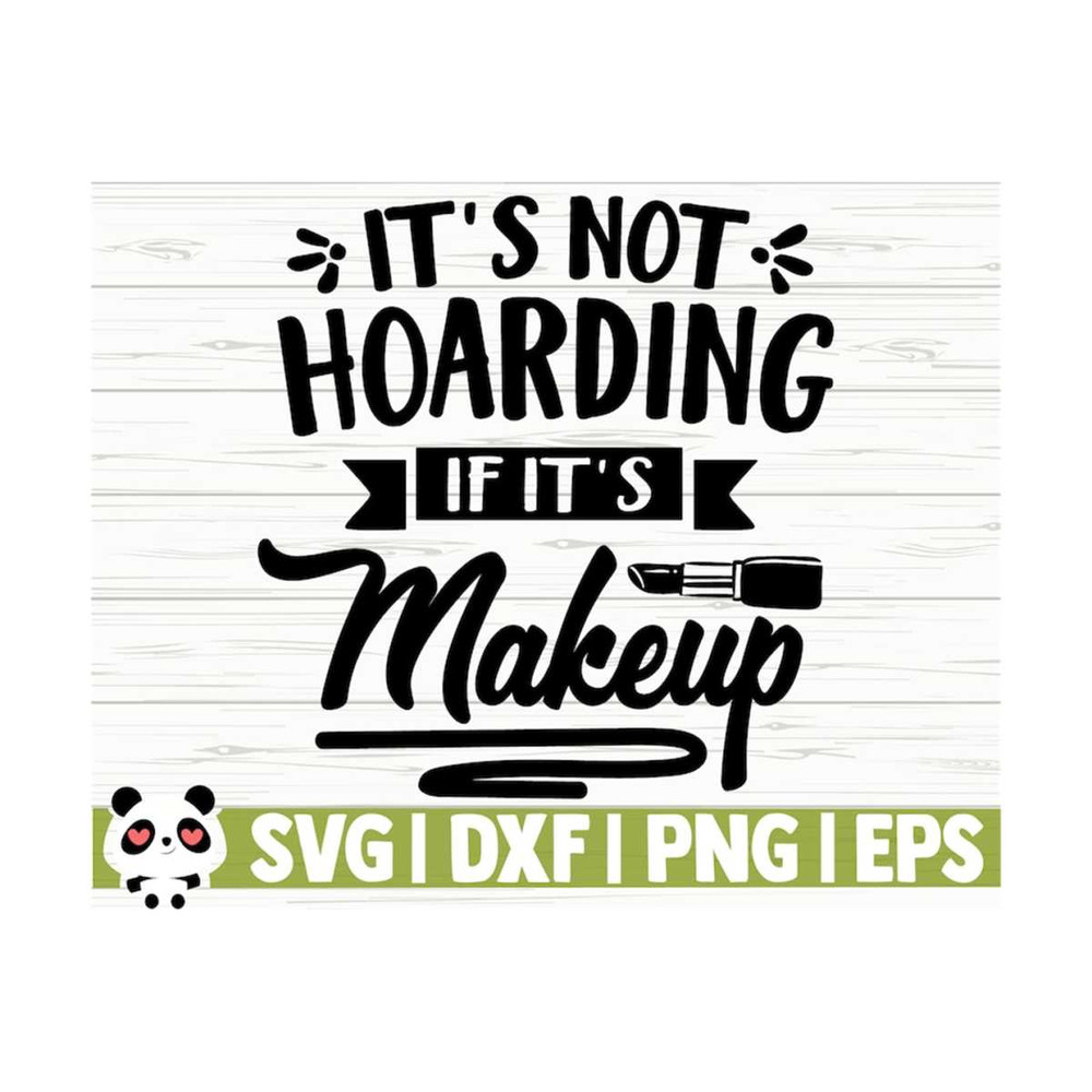 14112023105616-its-not-hoarding-if-its-makeup-svg-mom-svg-women-image-1.jpg