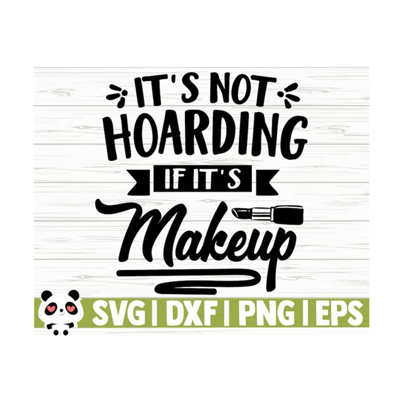 14112023105616-its-not-hoarding-if-its-makeup-svg-mom-svg-women-image-1.jpg
