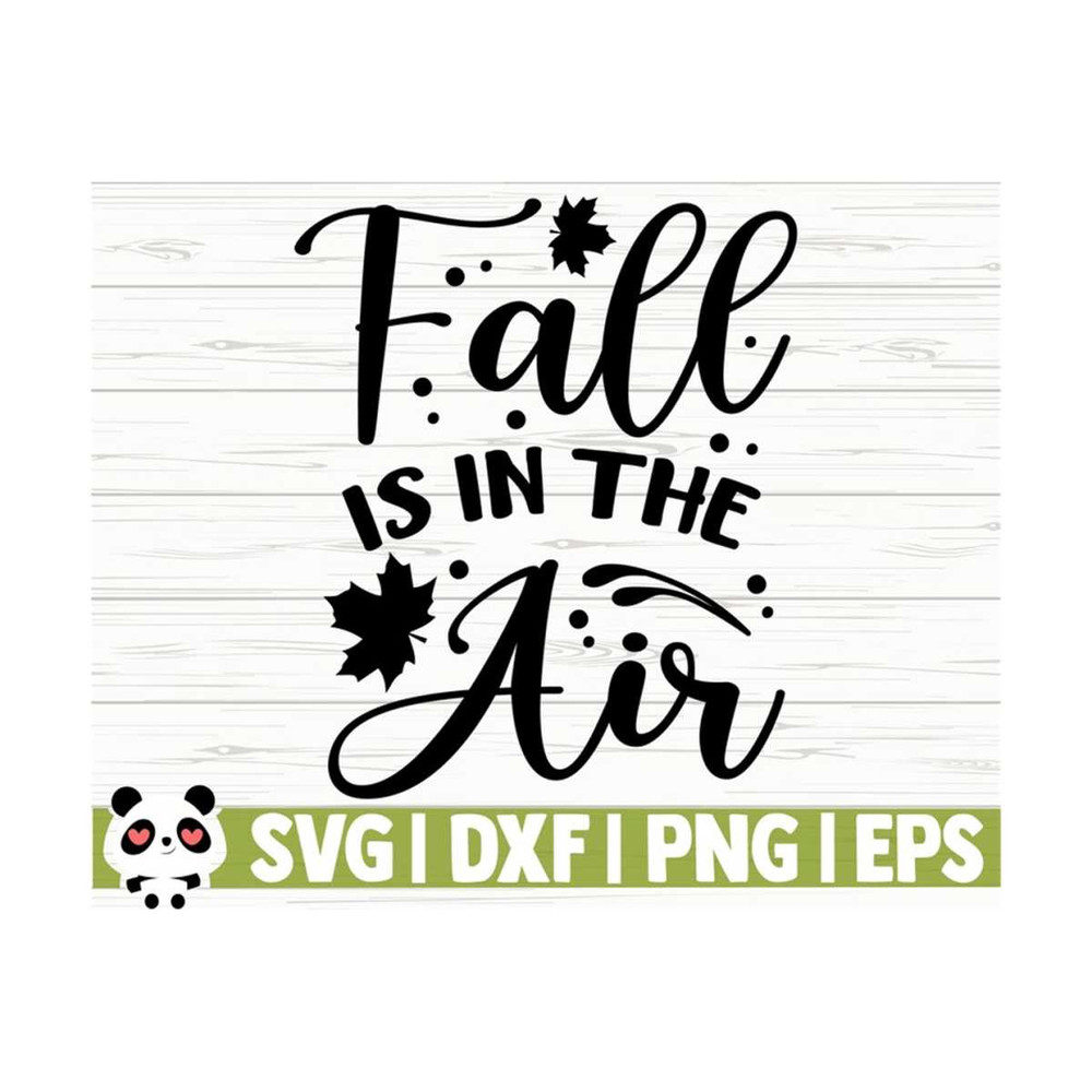 14112023105711-fall-is-in-the-air-fall-quote-svg-fall-svg-autumn-svg-image-1.jpg