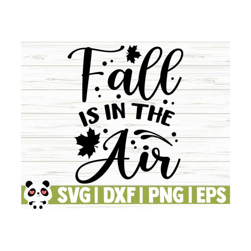 14112023105711-fall-is-in-the-air-fall-quote-svg-fall-svg-autumn-svg-image-1.jpg
