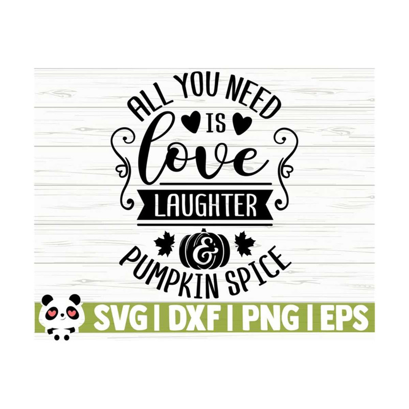 14112023105756-all-you-need-is-love-laughter-and-pumpkin-spice-fall-quote-image-1.jpg