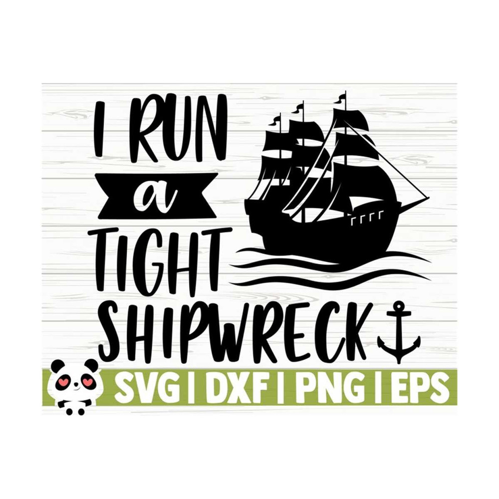1411202310596-i-run-a-tight-shipwreck-svg-funny-mom-svg-mom-quote-svg-mom-image-1.jpg
