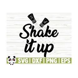 shake it up funny kitchen svg, kitchen quote svg, mom svg, cooking svg, baking svg, kitchen sign svg, kitchen decor svg, kitchen cut file