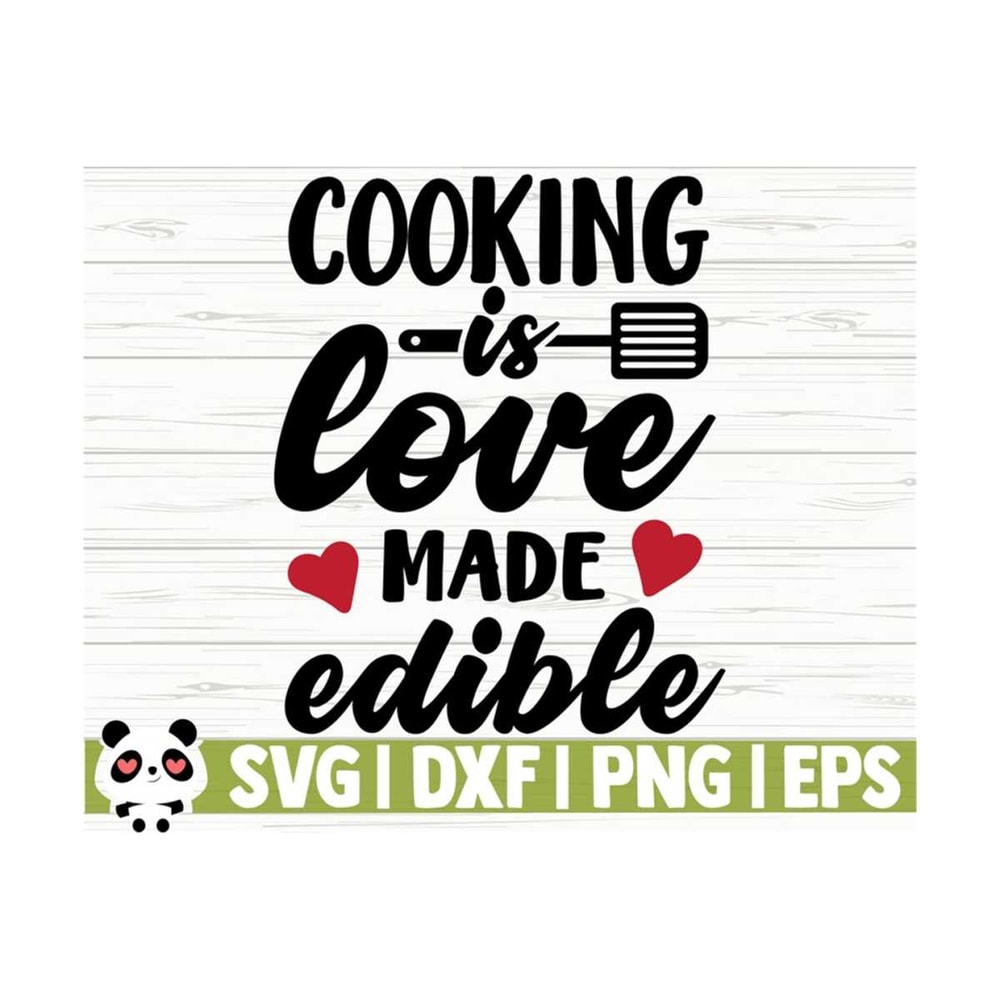 141120231112-cooking-is-love-made-edible-funny-kitchen-svg-kitchen-quote-image-1.jpg
