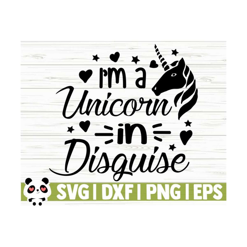1411202311150-im-a-unicorn-in-disguise-funny-unicorn-svg-unicorn-quote-image-1.jpg