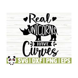 real unicorns have curves funny unicorn svg, unicorn quote svg, girl svg, unicorn mom svg, cute unicorn svg, unicorn shirt svg, cricut svg