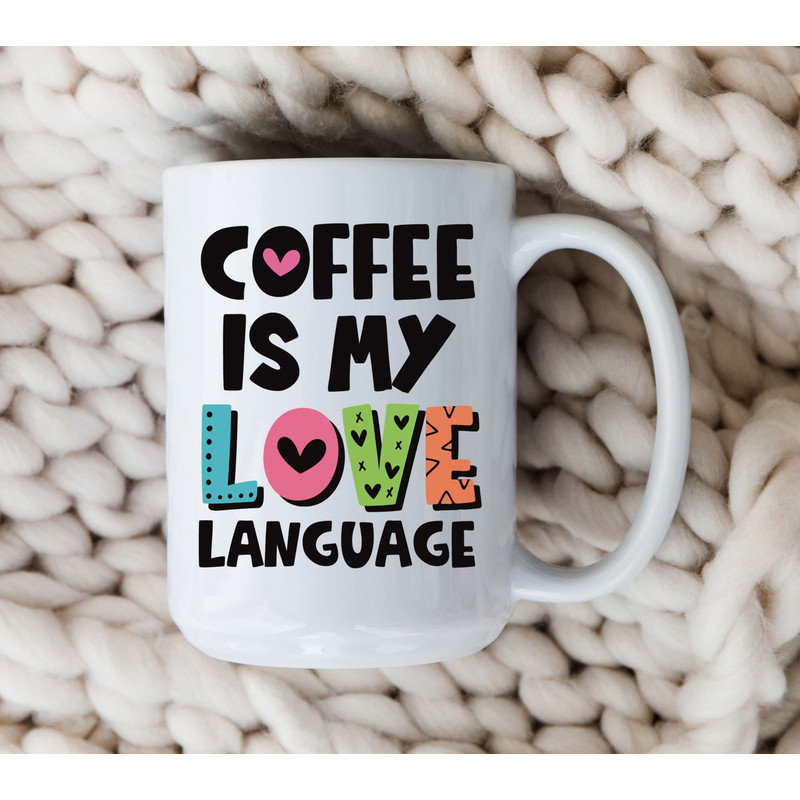 Coffee is My Love Language Mug 15oz Coffee Cup Gifts for Her Valentine's Day Cute Coffee Addict Gifts I Love You Coffee Lovers.jpg