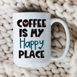 coffee is my happy place mug 15oz coffee cup gifts for her valentines day