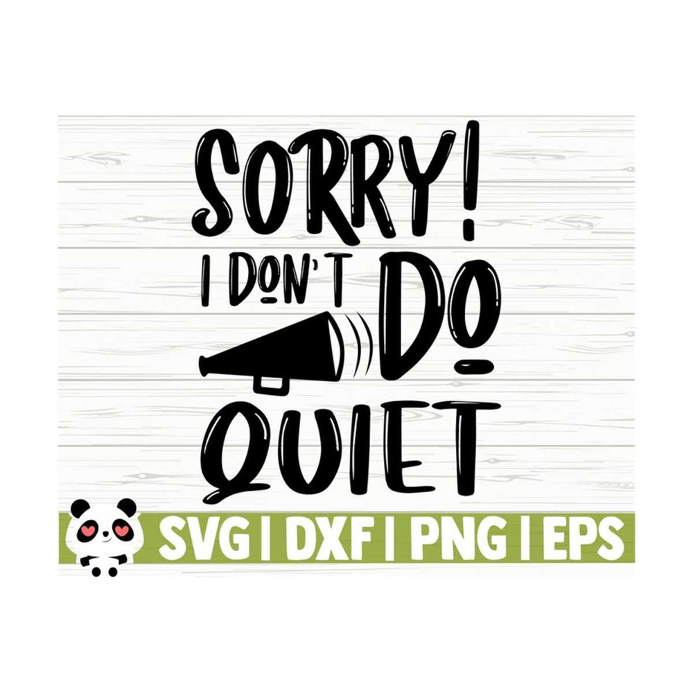 1411202311358-sorry-i-dont-do-quiet-baby-quote-svg-baby-svg-mom-svg-image-1.jpg