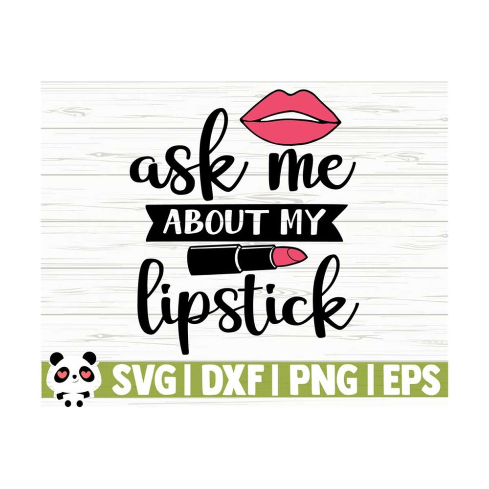 141120231146-ask-me-about-my-lipstick-svg-mom-svg-woman-svg-makeup-svg-image-1.jpg