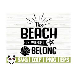 the beach is where i belong summer svg, summer quote svg, beach svg, beach life svg, beach shirt svg, vacation svg, tropical svg, ocean svg