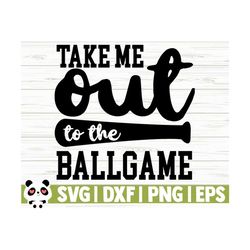 take me out to the ball game love baseball svg, baseball mom svg, sports svg, baseball fan svg, baseball shirt svg, baseball dxf
