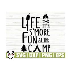 life it's s'more fun at the camp svg, happy camper svg, camping svg, summer svg, travel svg, camp life svg, campfire svg, camp shirt svg