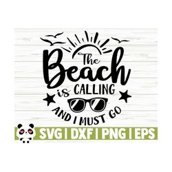 the beach is calling and i must go summer svg, summer quote svg, summer time svg, beach svg, beach life svg, travel svg, ocean svg