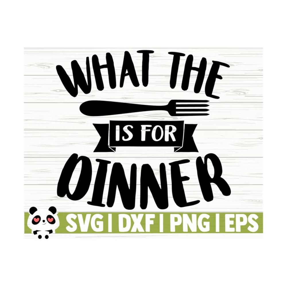 141120231167-what-the-fork-is-for-dinner-funny-kitchen-svg-kitchen-quote-image-1.jpg