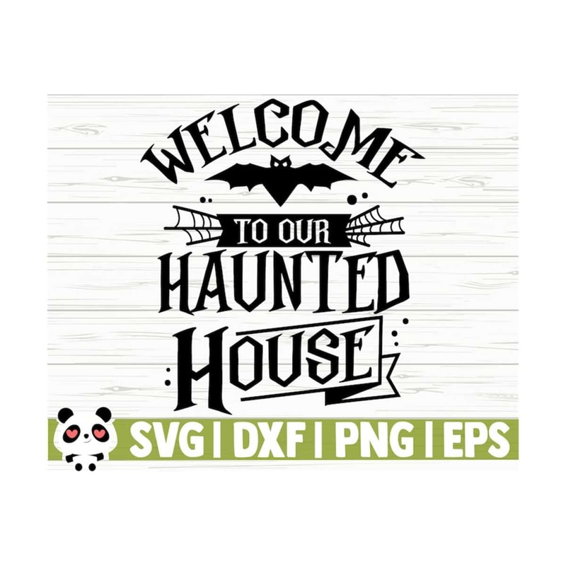 1411202311617-welcome-to-our-haunted-house-halloween-quote-svg-halloween-image-1.jpg