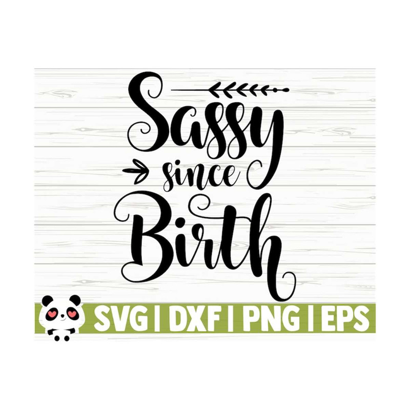 1411202311628-sassy-since-birth-baby-quote-svg-baby-svg-sassy-svg-mom-image-1.jpg