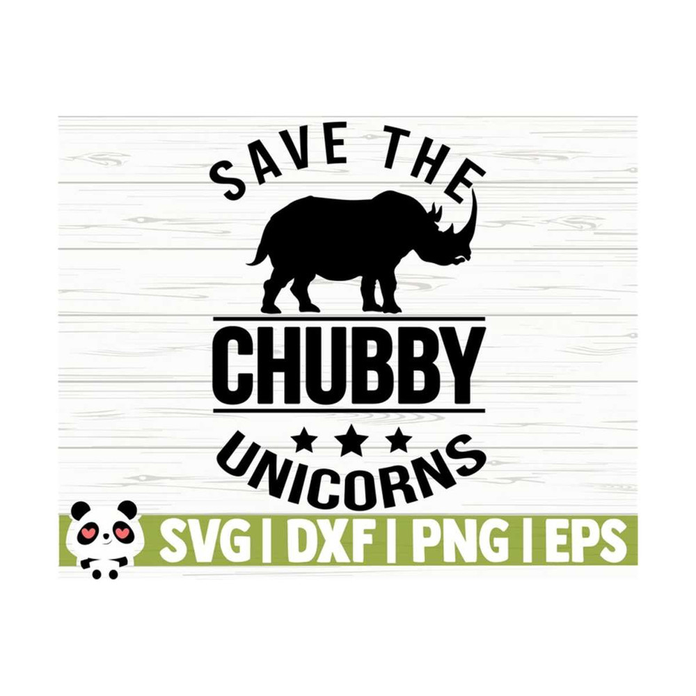 1411202311726-save-the-chubby-unicorns-funny-unicorn-svg-unicorn-quote-svg-image-1.jpg