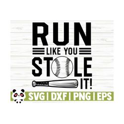 run like you stole it love baseball svg, baseball mom svg, baseball team svg, baseball player svg, baseball shirt svg, baseball dxf