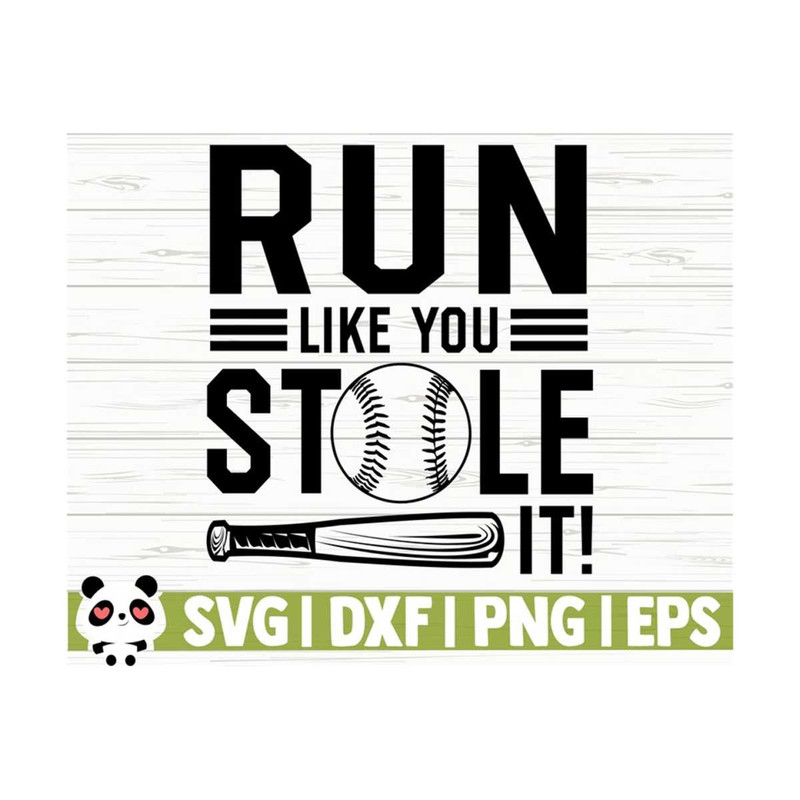 1411202311729-run-like-you-stole-it-love-baseball-svg-baseball-mom-svg-image-1.jpg