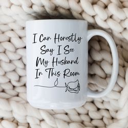 i can honestly say i see my husband mug the bachelor coffee cup the bacheloret