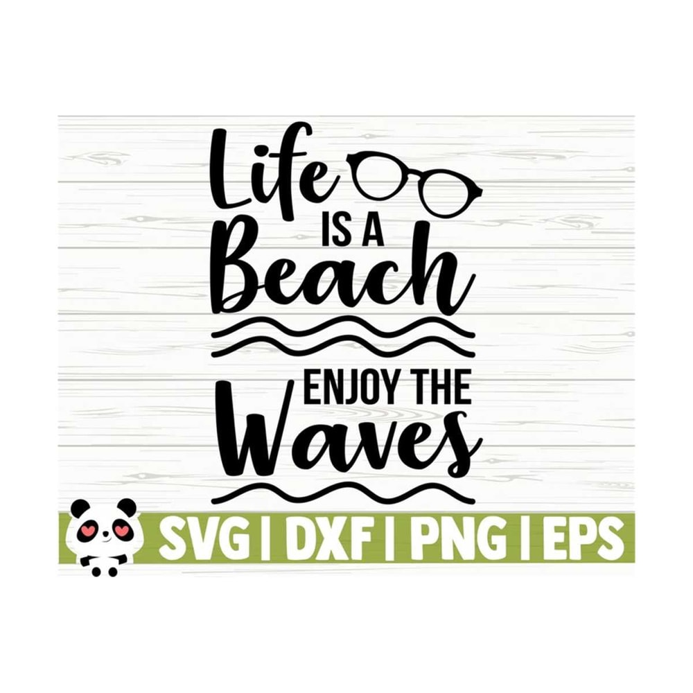 1411202311753-life-is-a-beach-enjoy-the-waves-summer-svg-summer-quote-svg-image-1.jpg