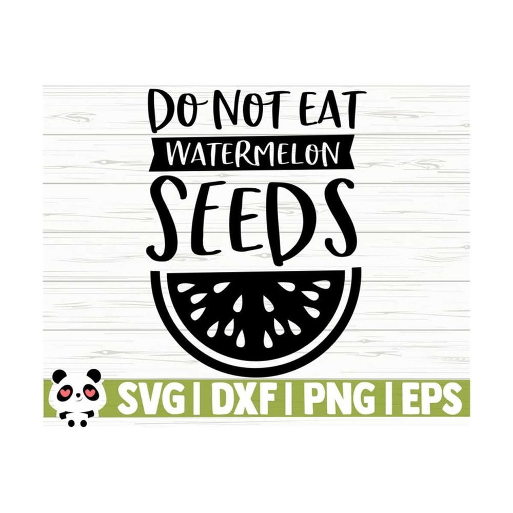 1411202311753-do-not-eat-watermelon-seeds-baby-quote-svg-baby-svg-mom-svg-image-1.jpg