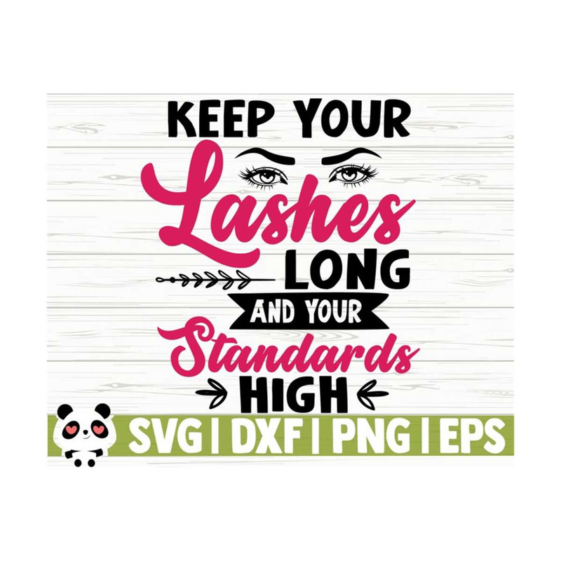 1411202311929-keep-your-lashes-long-and-your-standards-strong-makeup-svg-image-1.jpg