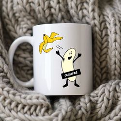 naked banana censored mug  funny coffee cup  cartoon banana  adult humor